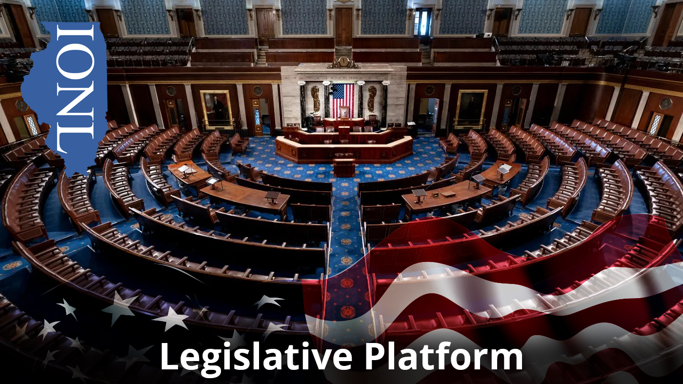 The House of Representatives chamber with the words "Legislative Platform" superimposed over a faded American flag and an outline of Illinois with "IONL" written vertically.